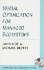 Spatial Optimization for Managed Ecosystems