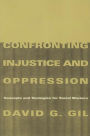 Confronting Injustice and Oppression: Concepts and Strategies for Social Workers / Edition 1