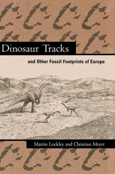 Dinosaur Tracks and Other Fossil Footprints of Europe / Edition 2