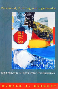 Title: Parchment, Printing, and Hypermedia: Communication and World Order Transformation / Edition 1, Author: Ronald Deibert