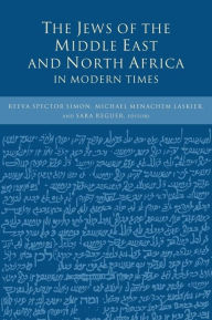 Title: The Jews of the Middle East and North Africa in Modern Times, Author: Reeva Spector Simon