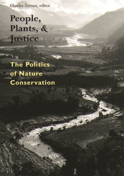 People, Plants, and Justice: The Politics of Nature Conservation / Edition 1