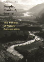 People, Plants, and Justice: The Politics of Nature Conservation / Edition 1