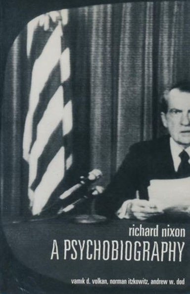 Richard Nixon: A Psychobiography / Edition 1