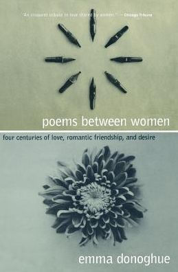 Poems Between Women: Four Centuries of Love, Romantic Friendship, and Desire