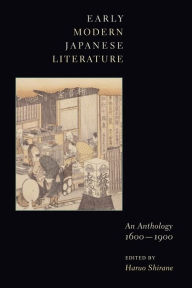 Title: Early Modern Japanese Literature: An Anthology, 1600-1900, Author: Haruo Shirane