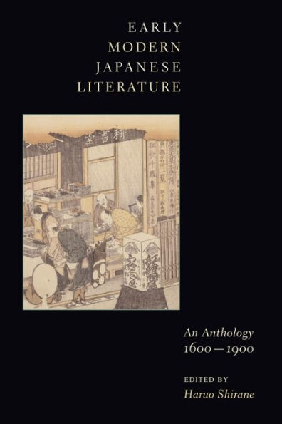 Early Modern Japanese Literature: An Anthology, 1600-1900 / Edition 1