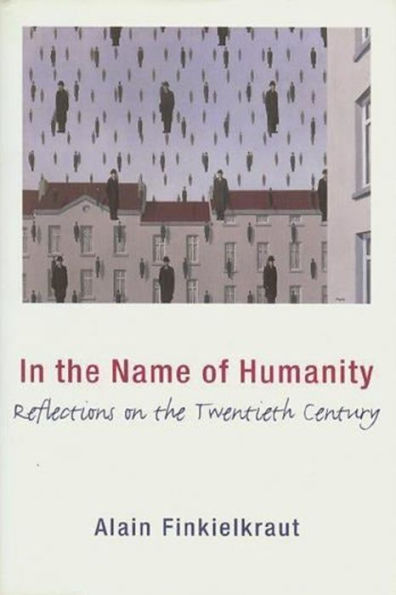 In the Name of Humanity: Reflections on the Twentieth Century / Edition 2