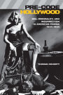 Pre-Code Hollywood: Sex, Immorality, and Insurrection in American Cinema, 1930-1934