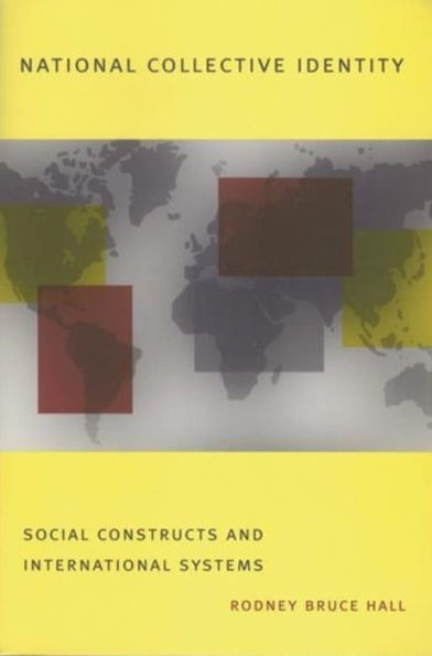National Collective Identity: Social Constructs and International Systems / Edition 1