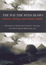 Title: The Way the Wind Blows: Climate Change, History, and Human Action, Author: Roderick McIntosh