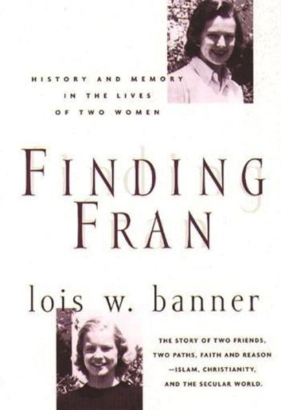 Finding Fran: History and Memory in the Lives of Two Women / Edition 1