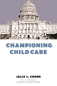 Title: Championing Child Care, Author: Sally Cohen