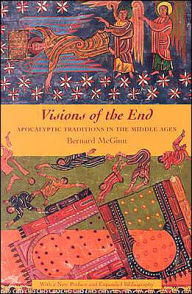 Title: Visions of the End: Apocalyptic Traditions in the Middle Ages / Edition 1, Author: Bernard McGinn