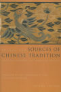 Sources of Chinese Tradition: From 1600 Through the Twentieth Century / Edition 2