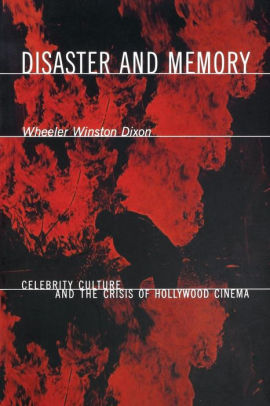 Disaster And Memory Celebrity Culture And The Crisis Of Hollywood Cinema Edition 1paperback - 