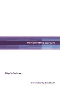 Title: Transmitting Culture, Author: Régis Debray