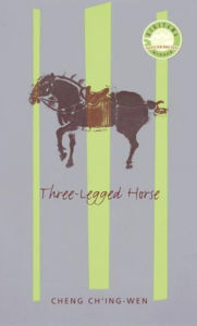 Title: Three-Legged Horse, Author: Cheng Cheng Ch'ing-wen