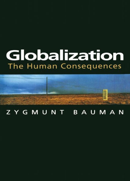 Globalization: The Human Consequences