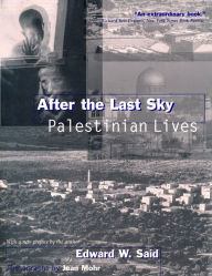 Title: After the Last Sky: Palestinian Lives, Author: Edward Said