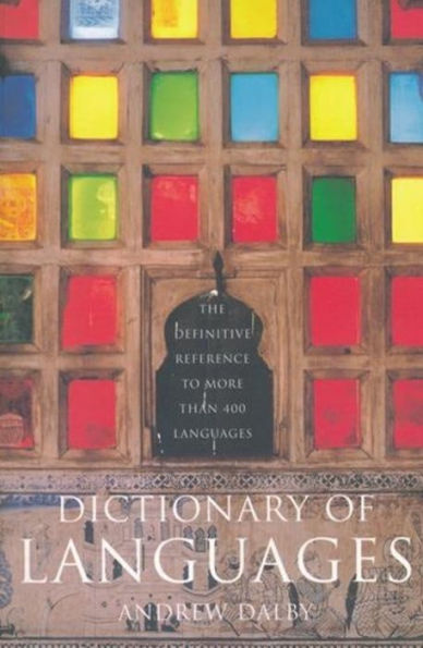 Dictionary of Languages: The Definitive Reference to More Than 400 Languages / Edition 1