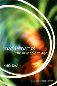 It ebooks download forums Mathematics: The New Golden Age RTF 9780231116398 by Keith Devlin