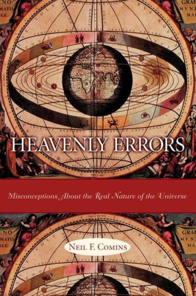 Heavenly Errors: Misconceptions About the Real Nature of Universe
