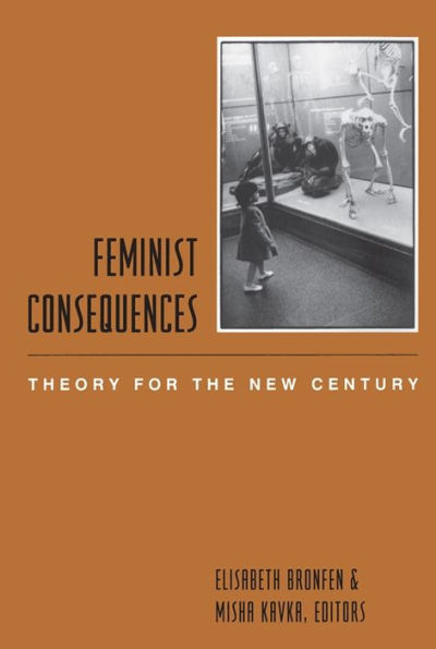 Feminist Consequences: Theory for the New Century / Edition 1