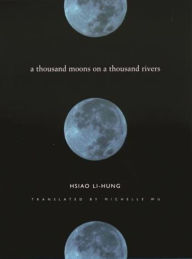 Title: A Thousand Moons on a Thousand Rivers, Author: Hsiao Li-Hung
