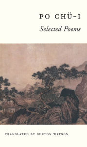 Title: Po Chü-i: Selected Poems, Author: Burton Watson