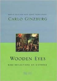 Title: Wooden Eyes: Nine Reflections on Distance, Author: Carlo Ginzburg