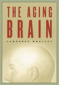 Title: The Aging Brain, Author: Lawrence Whalley