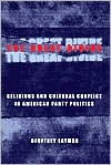 The Great Divide: Religious and Cultural Conflict in American Party Politics