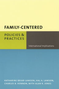 Title: Family-Centered Policies and Practices: International Implications, Author: Katharine Briar-Lawson