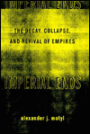 Imperial Ends: The Decay, Collapse, and Revival of Empires / Edition 1