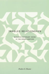 Title: Tangled Relationships: Boundary Issues and Dual Relationships in the Human Services, Author: Frederic G. Reamer