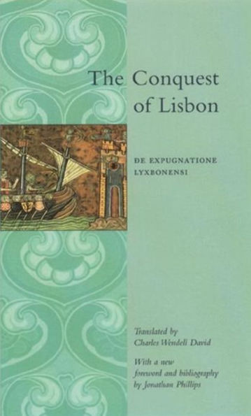 The Conquest of Lisbon: De expugnatione Lyxbonensi