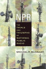 NPR: The Trials and Triumphs of National Public Radio