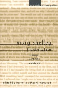 Title: Mary Shelley: Frankenstein: Essays, Articles, Reviews, Author: Berthold Schoene-Harwood