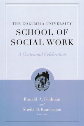 The Columbia University School Of Social Work A Centennial