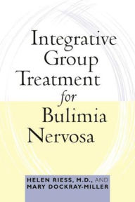 Title: Integrative Group Treatment for Bulimia Nervosa, Author: Helen Riess