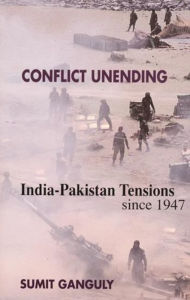 Title: Conflict Unending: India-Pakistan Tensions Since 1947, Author: Sumit Ganguly