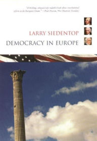 Title: Democracy in Europe / Edition 1, Author: Larry Siedentop