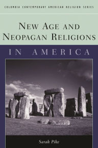 Title: New Age and Neopagan Religions in America, Author: Sarah Pike