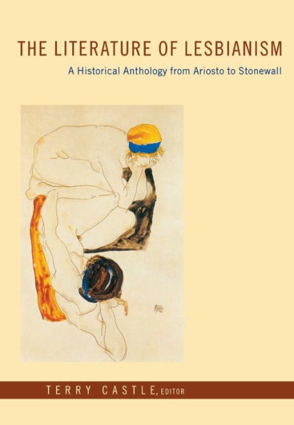 The Literature of Lesbianism: A Historical Anthology from Ariosto to Stonewall / Edition 1