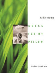 Title: Grass For My Pillow, Author: Saiichi Maruya