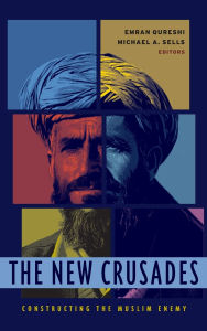 Title: The New Crusades: Constructing the Muslim Enemy, Author: Emran Qureshi