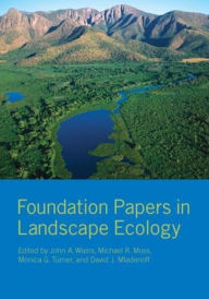 Title: Foundation Papers in Landscape Ecology / Edition 1, Author: John Wiens