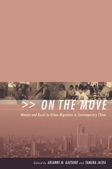 On the Move: Women and Rural-to-Urban Migration in Contemporary China