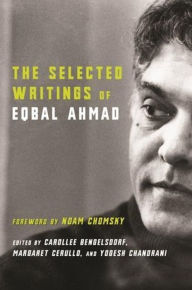 Title: The Selected Writings of Eqbal Ahmad, Author: Eqbal  Ahmad
